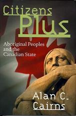 Citizens Plus : Aboriginal Peoples and the Canadian State 