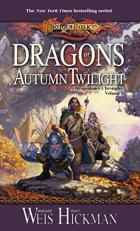 Dragons of Autumn Twilight : The Dragonlance Chronicles Volume I 