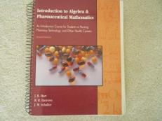 Introduction to Algebra and Pharmaceutical Mathematics: an Introductory Course for Students in Nursing, Pharmacy Technology, and Other Health Careers 2nd