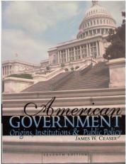 American Government : Origins, Institutions and Public Policy 7th