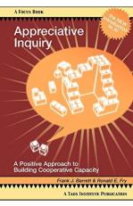 Appreciative Inquiry : A Positive Approach to Building Cooperative Capacity 