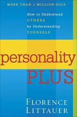 Personality Plus : How to Understand Others by Understanding Yourself 2nd