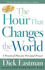 The Hour That Changes the World : A Practical Plan for Personal Prayer 25th