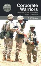 Corporate Warriors : The Rise of the Privatized Military Industry 2nd