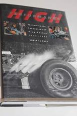 High Performance : The Culture and Technology of Drag Racing, 1950-1990 