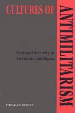 Cultures of Antimilitarism : National Security in Germany and Japan 