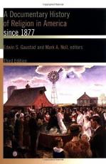 A Documentary History of Religion in America Since 1877 3rd