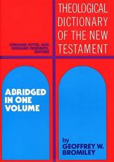 Theological Dictionary of the New Testament : Abridged in One Volume