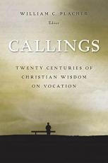 Callings : Twenty Centuries of Christian Wisdom on Vocation