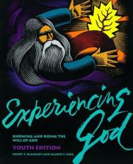 Experiencing God : How to Live the Full Adventure of Knowing and Doing the Will of God 