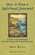 How to Keep a Spiritual Journal, Revised Edition : A Guide to Journal Keeping for Inner Growth and Personal Discovery 2nd