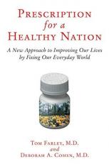 Prescription for a Healthy Nation : A New Approach to Improving Our Lives by Fixing Our Everyday World 