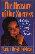 The Measure of Our Success : A Letter to My Children and Yours 