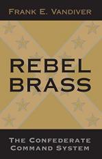 Rebel Brass : The Confederate Command System 