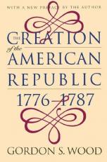 The Creation of the American Republic, 1776-1787 