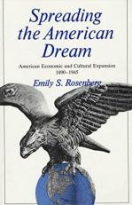 Spreading the American Dream : American Economic and Cultural Expansion, 1890-1945 