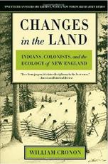 Changes in the Land, Revised Edition : Indians, Colonists, and the Ecology of New England 20th