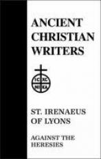 St. Irenaeus of Lyons : Against the Heresies Book 1