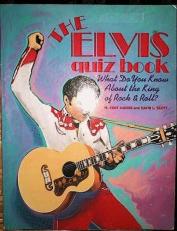 Elvis Quiz Book : What Do You Know about the King of Rock and Roll? 