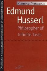 Edmund Husserl : Philosopher of Infinite Tasks 