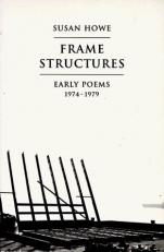 Frame Structures : Early Poems 1974-1979 