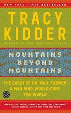 Mountains Beyond Mountains : The Quest of Dr. Paul Farmer, a Man Who Would Cure the World 