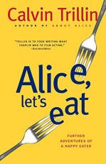 Alice, Let's Eat : Further Adventures of a Happy Eater 