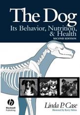 The Dog : Its Behavior, Nutrition, and Health 2nd