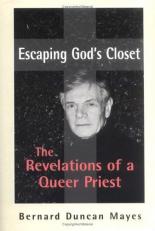 Escaping God's Closet : The Revelations of a Queer Priest 