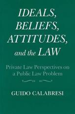 Ideals, Beliefs, Attitudes and the Law : Private Law Perspectives on a Public Law Problem 