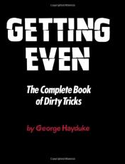 Getting Even : The Complete Book of Dirty Tricks 