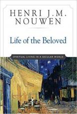 Life of the Beloved : Spiritual Living in a Secular World 