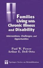 Families Living with Chronic Illness and Disability : Interventions, Challenges, and Opportunities 