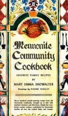 Mennonite Community Cookbook : Favorite Family Recipes 