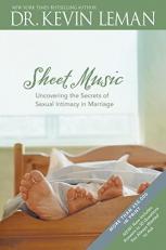 Sheet Music : Uncovering the Secrets of Sexual Intimacy in Marriage 