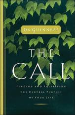 The Call : Finding and Fulfilling the Central Purpose of Your Life 