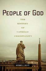 People of God : The History of Catholic Christianity 