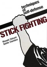 Stick Fighting : Techniques of Self-Defense 