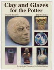 Clay and Glazes for the Potter 3rd