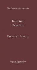 The Gift : Creation (Aquinas Lecture) 