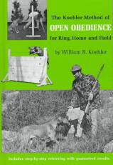 Koehler Method of Open Obedience for Ring, Home and Field 