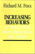 Increasing Behaviors of Persons with Severe Retardation and Autism 