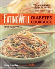 The Eatingwell Diabetes Cookbook : 275 Delicious Recipes and 100+ Tips for Simple, Everyday Carbohydrate Control 4th