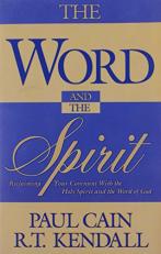 The Word and the Spirit : Reclaiming Your Covenant with the Holy Spirit and the Word of God 