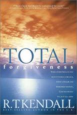 Total Forgiveness : When Everything in You Wants to Hold a Grudge, Point a Finger, and Remember the Pain. God Wants You to Lay It All Aside 