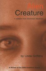 Alien Creature: a Visitation from Gwendolyn MacEwa 