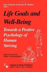 Life Goals and Well-Being : Towards a Positive Psychology of Human Striving 