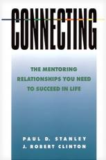 Connecting : The Mentoring Relationships You Need to Succeed 