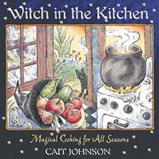 Witch in the Kitchen : Magical Cooking for All Seasons 2nd