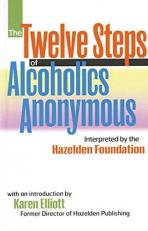 The Twelve Steps of Alcoholics Anonymous : Interpreted by the Hazelden Foundation